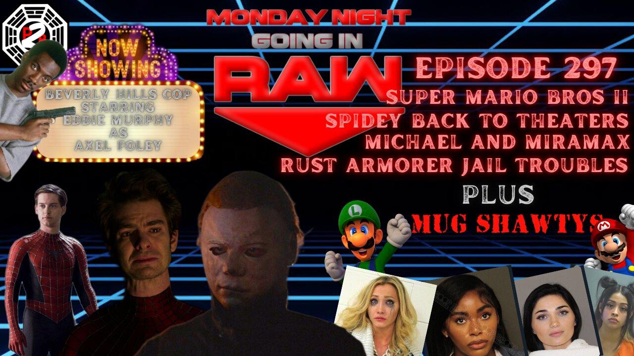 GOING IN RAW | Spider-Man In Theaters Michael Myers Miramax Mario Bros & Mug Shawtys | Episode 297 |
