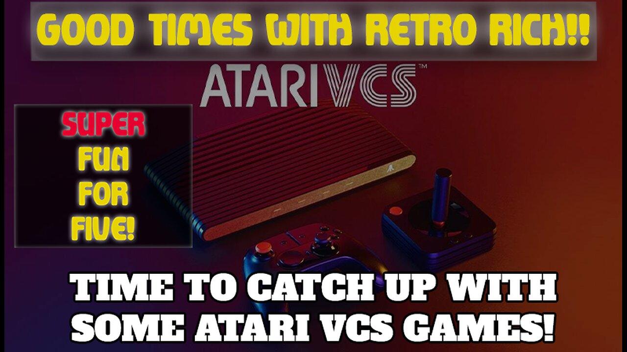 Atari VCS - Let's catch up on some Atari VCS Games!! Good Times With Retro Rich Ep. 418