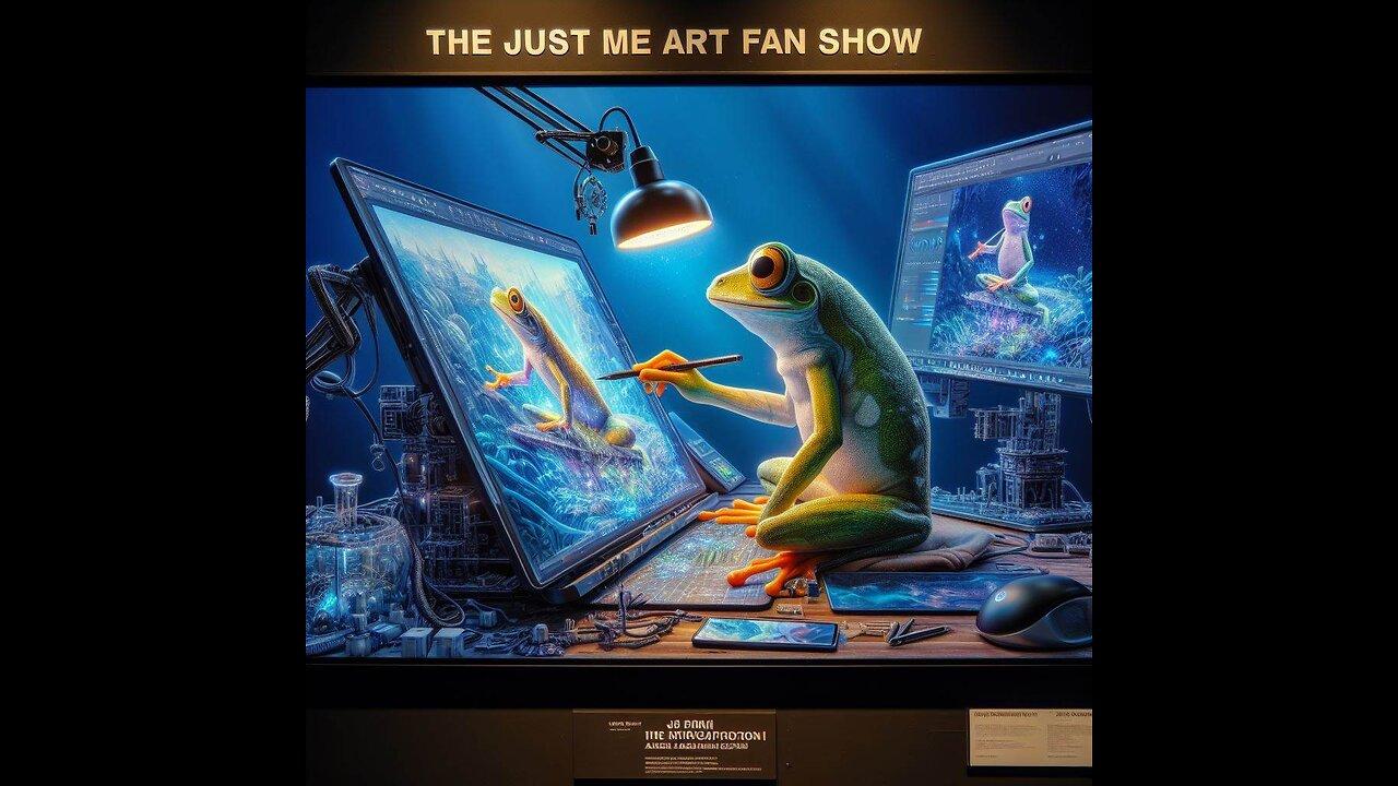 welcome 2 the Just Me Art Fan Show