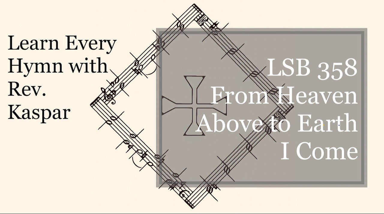 LSB 358 From Heaven Above to Earth I Come ( Lutheran Service Book )