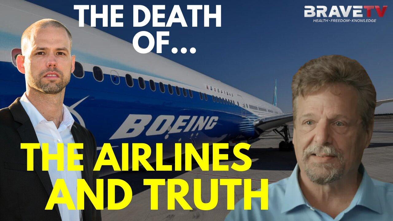 Brave TV - Mar 12, 2024 - Boeing Whistleblower Death & The Impending Death of the Airline Industry