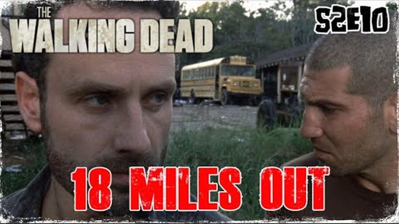#TBT: TWD - S2EP10: "18 MILES OUT" - REVIEW