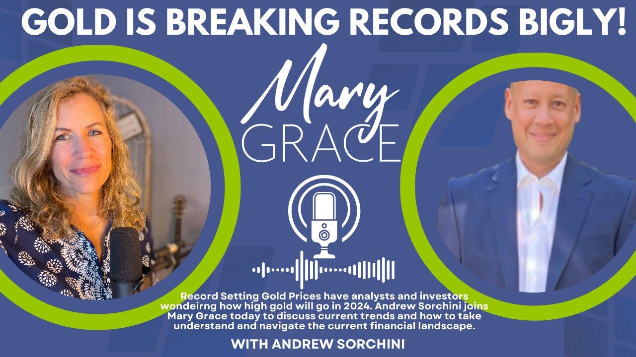 Mary Grace TV LIVE: RECORD GOLD PRICES and MORE TO COME with Andrew Sorchini