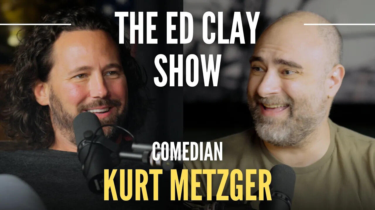 Kurt Metzger - Comedy, Chaos, & Culture - The Ed Clay Show Ep. 17