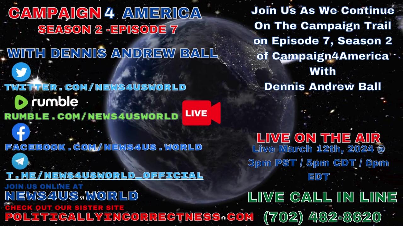 CAMPAIGN 4 AMERICA Season 2 Ep 7 - With Dennis Andrew Ball