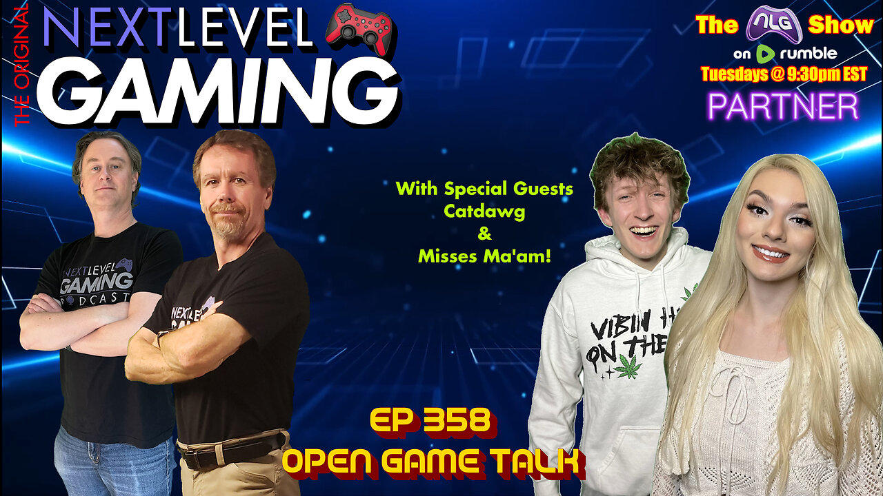 The NLG Show Ep 358:   Open Game Talk w/ Catdawg & Misses Ma'am!!