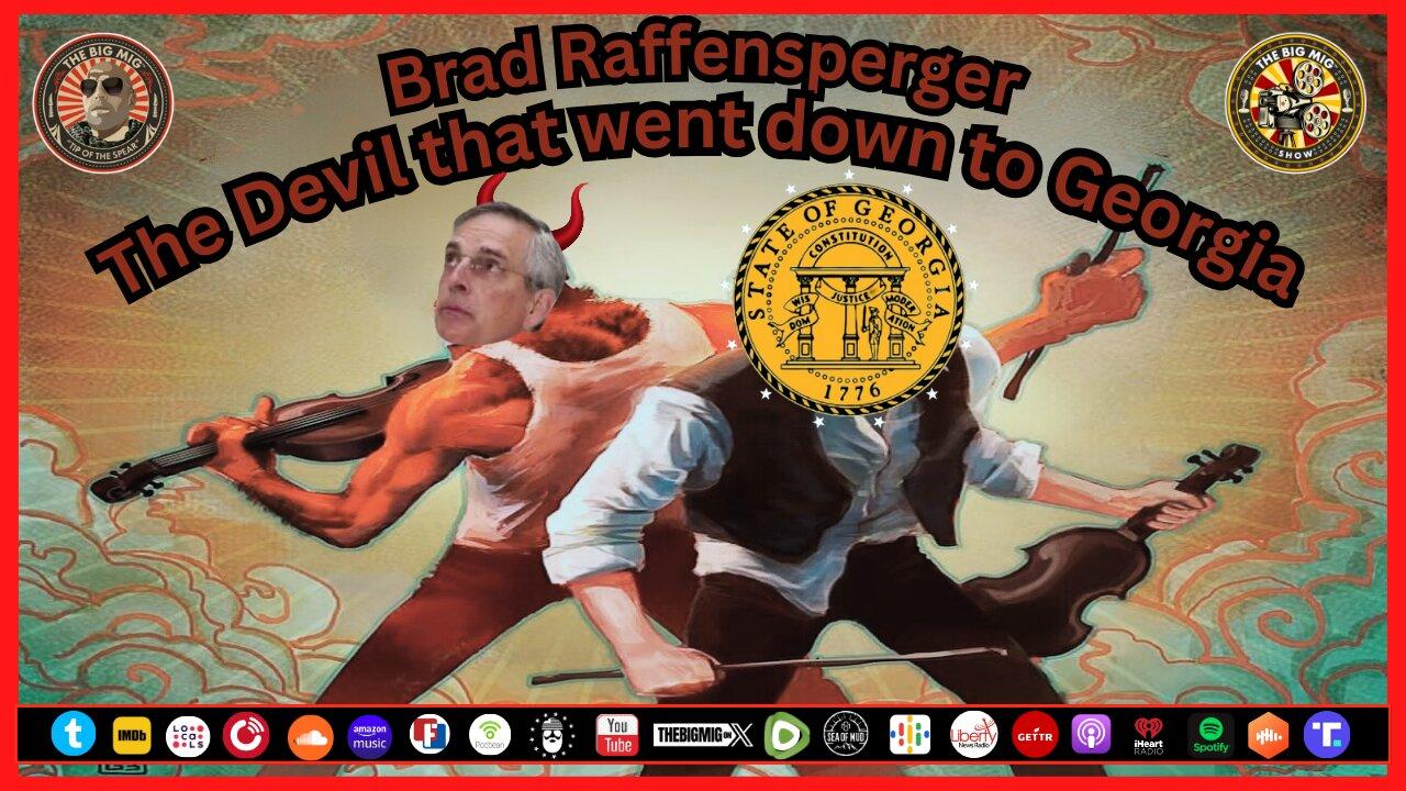 GA Sec Of State Brad Raffensperger, the Devil that went down to Georgia |EP234