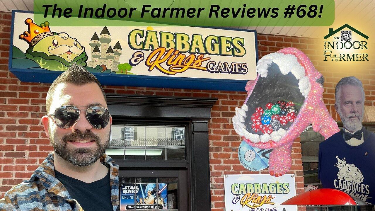 The Indoor Farmer Reviews #68! Cabbages & Kings Games!
