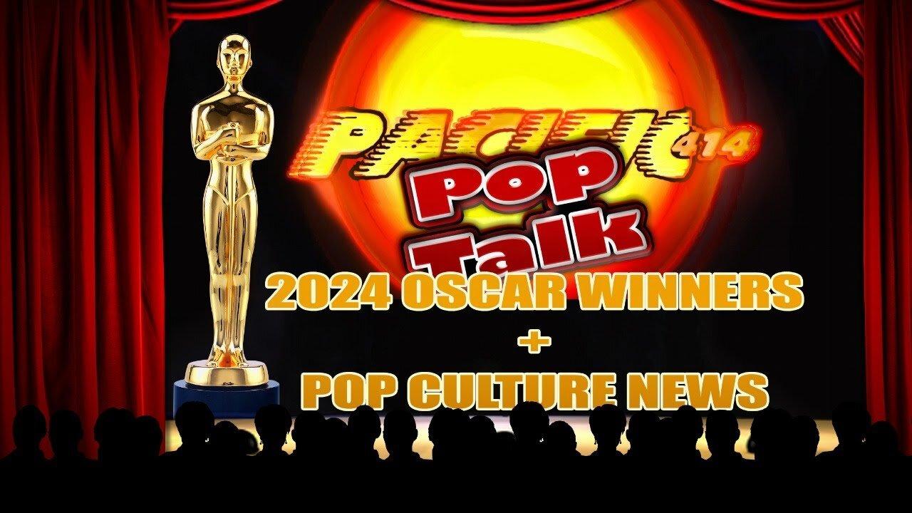 Pacific414 Pop Talk: 2024 Oscar Winners + Pop Culture News