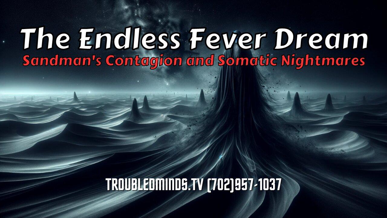 The Endless Fever Dream - Sandman's Contagion and Somatic Nightmares