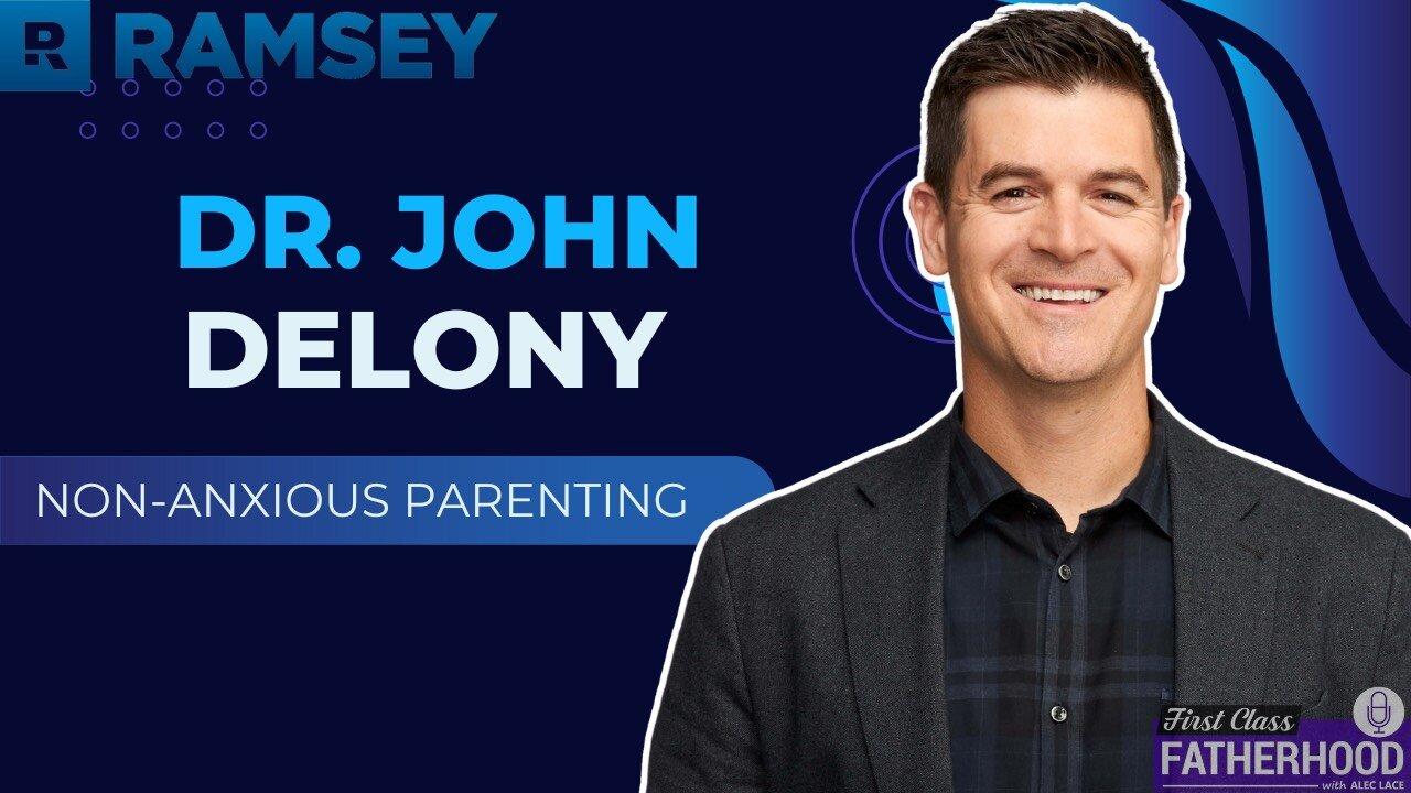 Dr. John Delony Interview | Non-Anxious Parenting | Ramsey Solutions