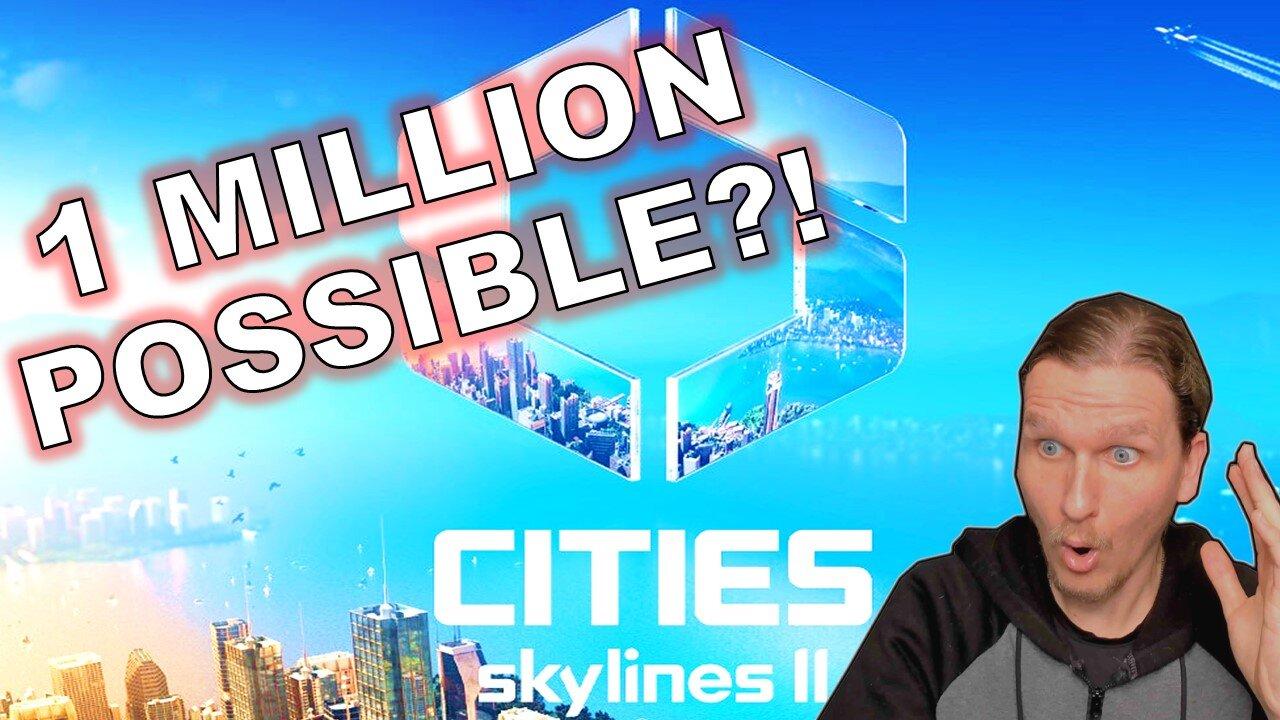CAN WE GET TO 1 MILLION POPULATION?! - Cities: Skylines II