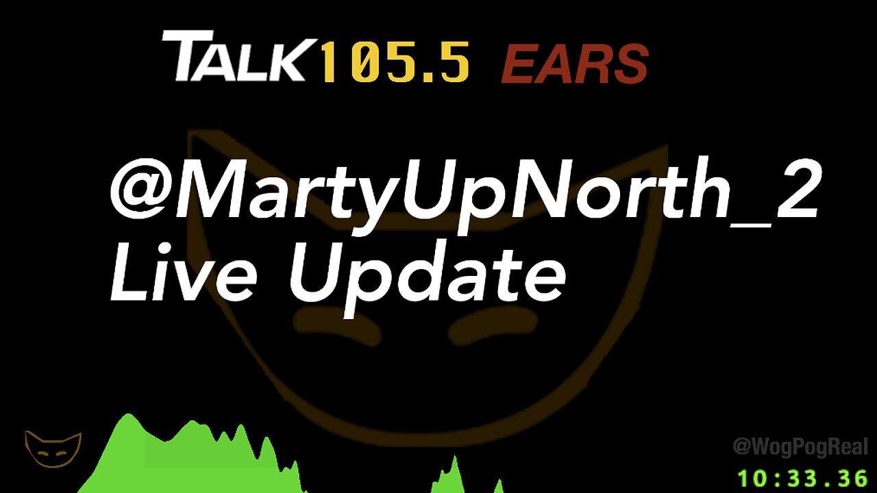 105.5 EARS @MartyUpNorth_2 Live Update