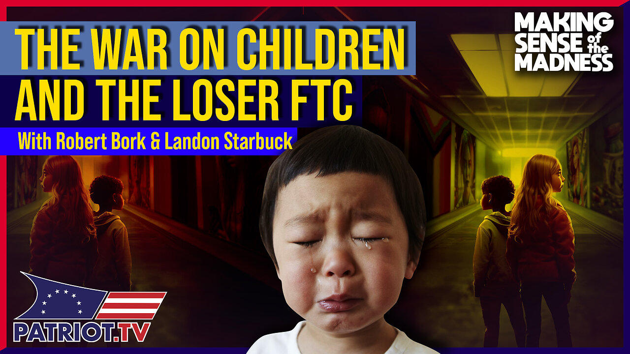 The War On Children And FTC Overreach