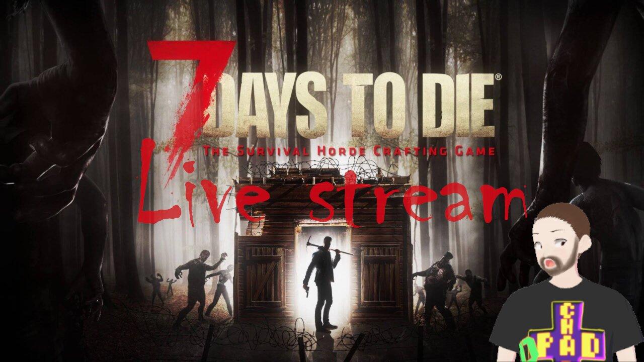 7 Days to Die - Starting the Zombie Apocalypse Off