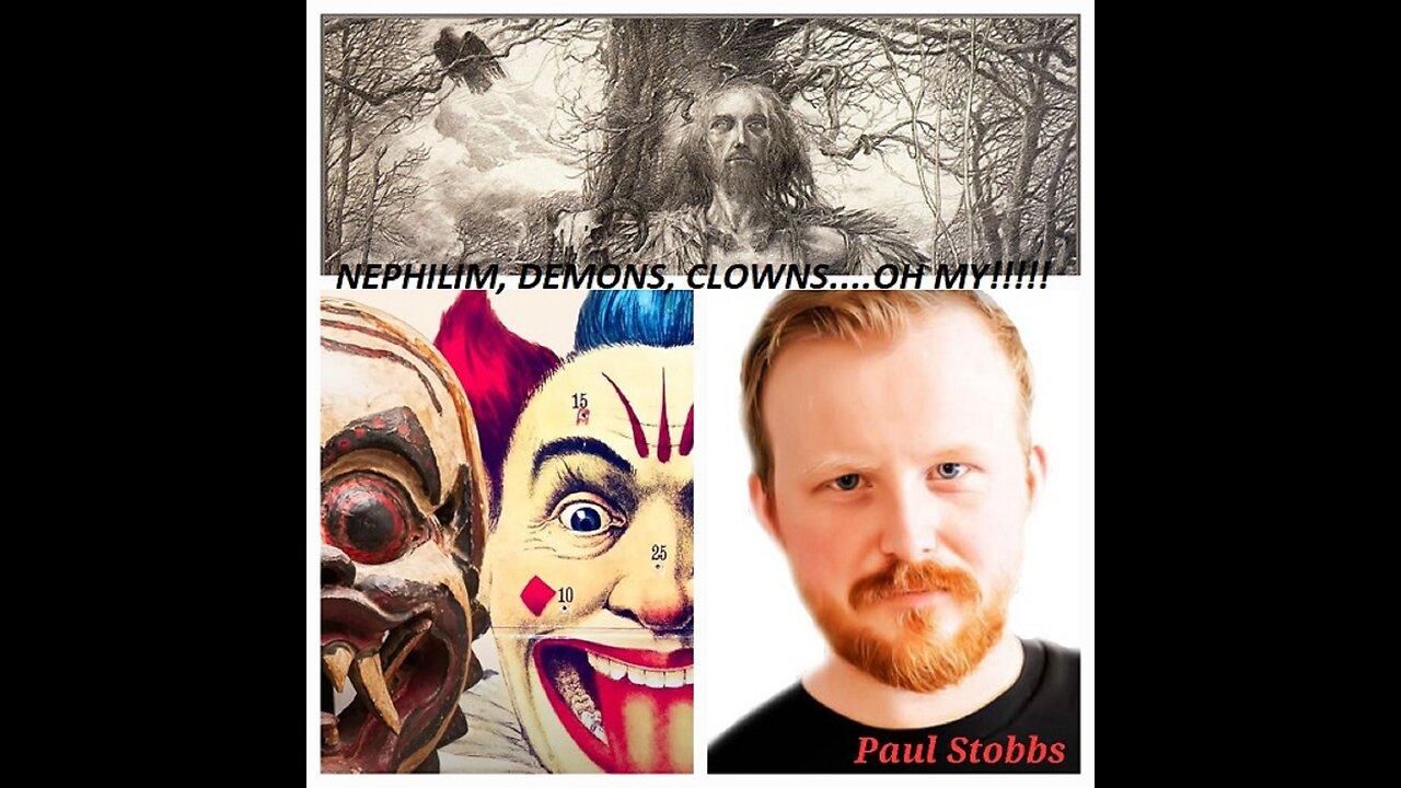 Nephilim, Demons, Clowns, Oh My! w/ Paul Stobbs