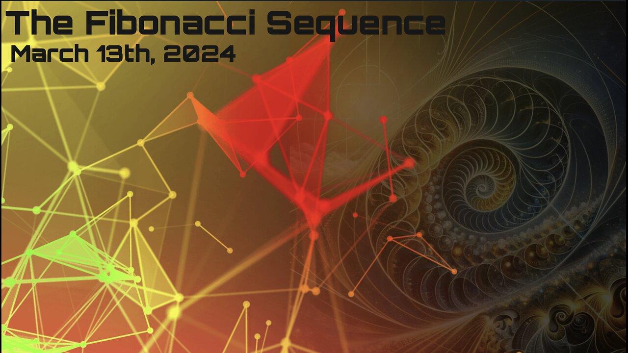 The Fibonacci Sequence - Wednesday, March 13th, 2024 - 7PM Eastern