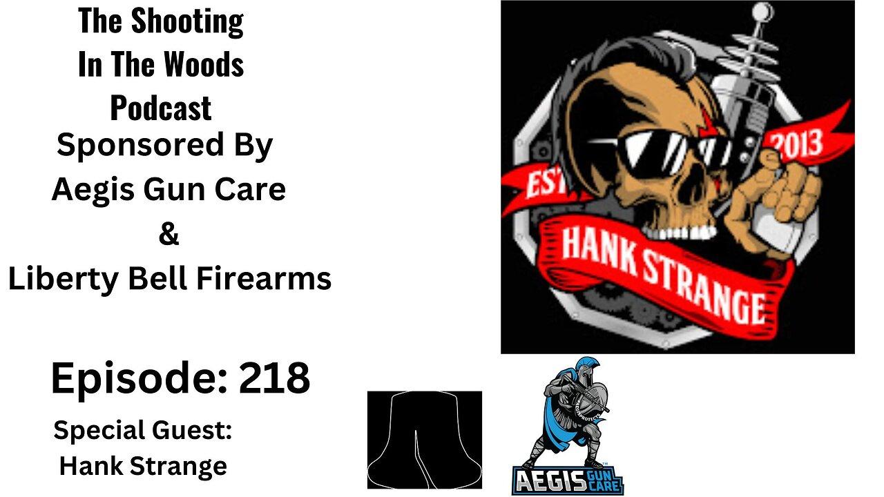The Shooting In the Woods Podcast Episode 218 With Hank Strange
