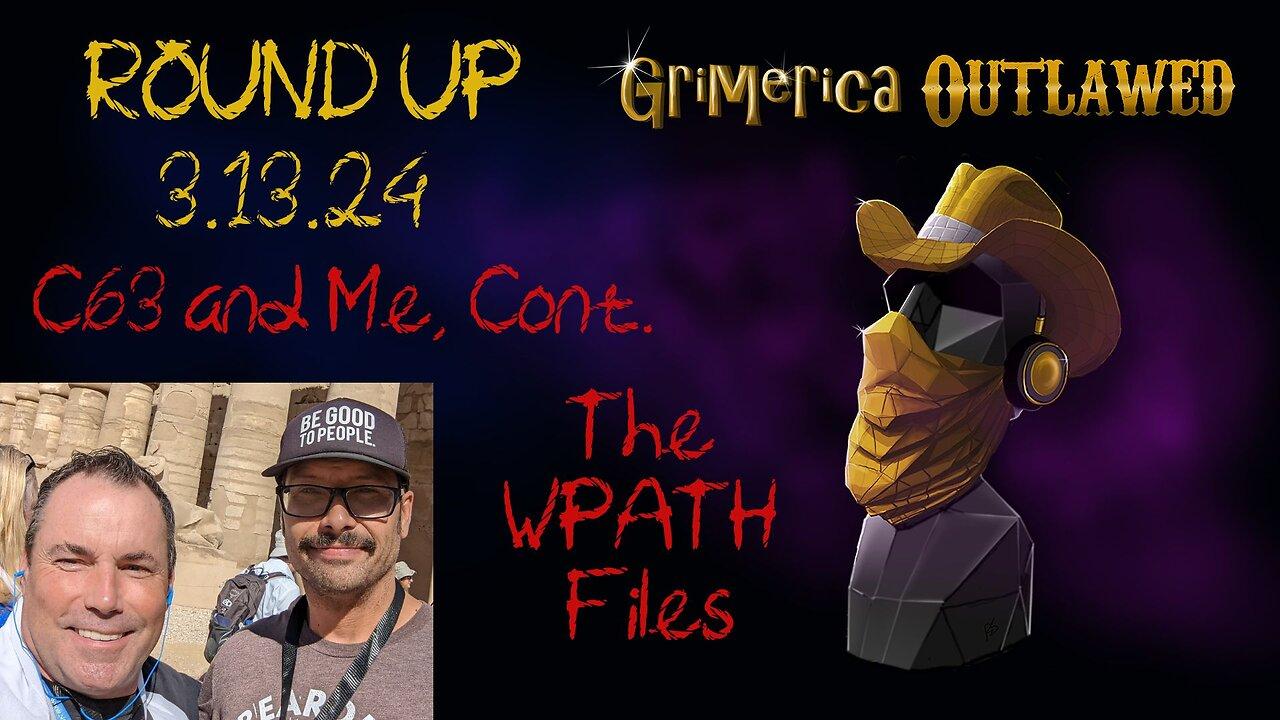 Outlawed Round Up 3.13.24 ArriveScam, C63, AARO, The WPATH Files, TWC, People with Vagina's