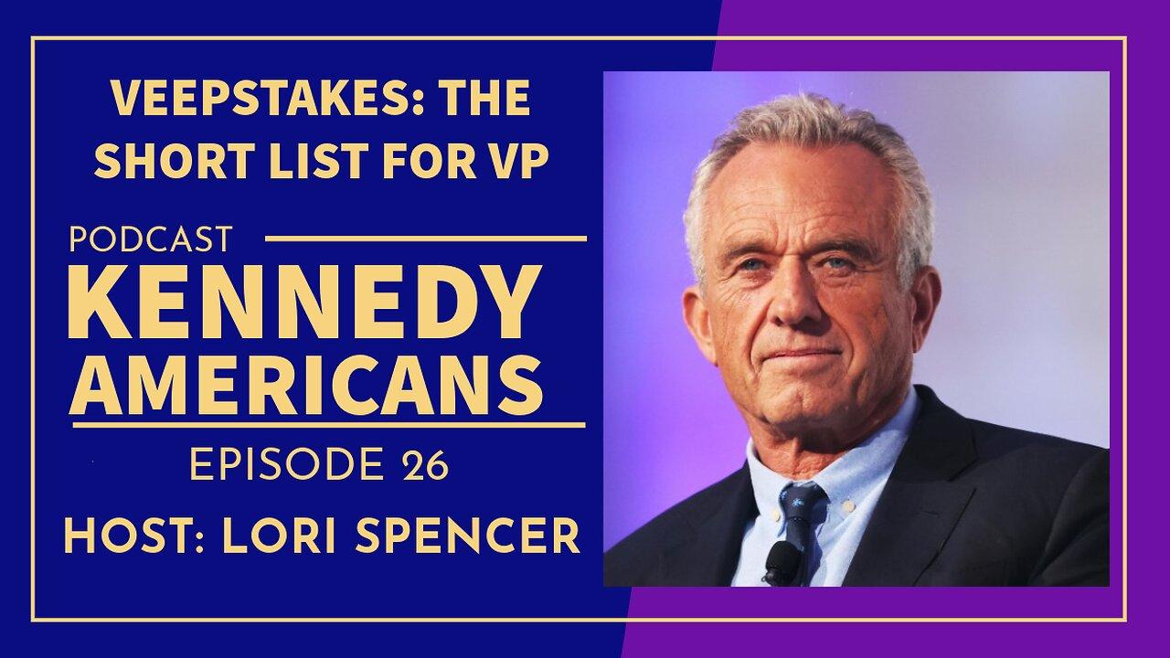 Veepstakes: Who Will Be RFK's VP? (Kennedy Americans, Ep. 26)
