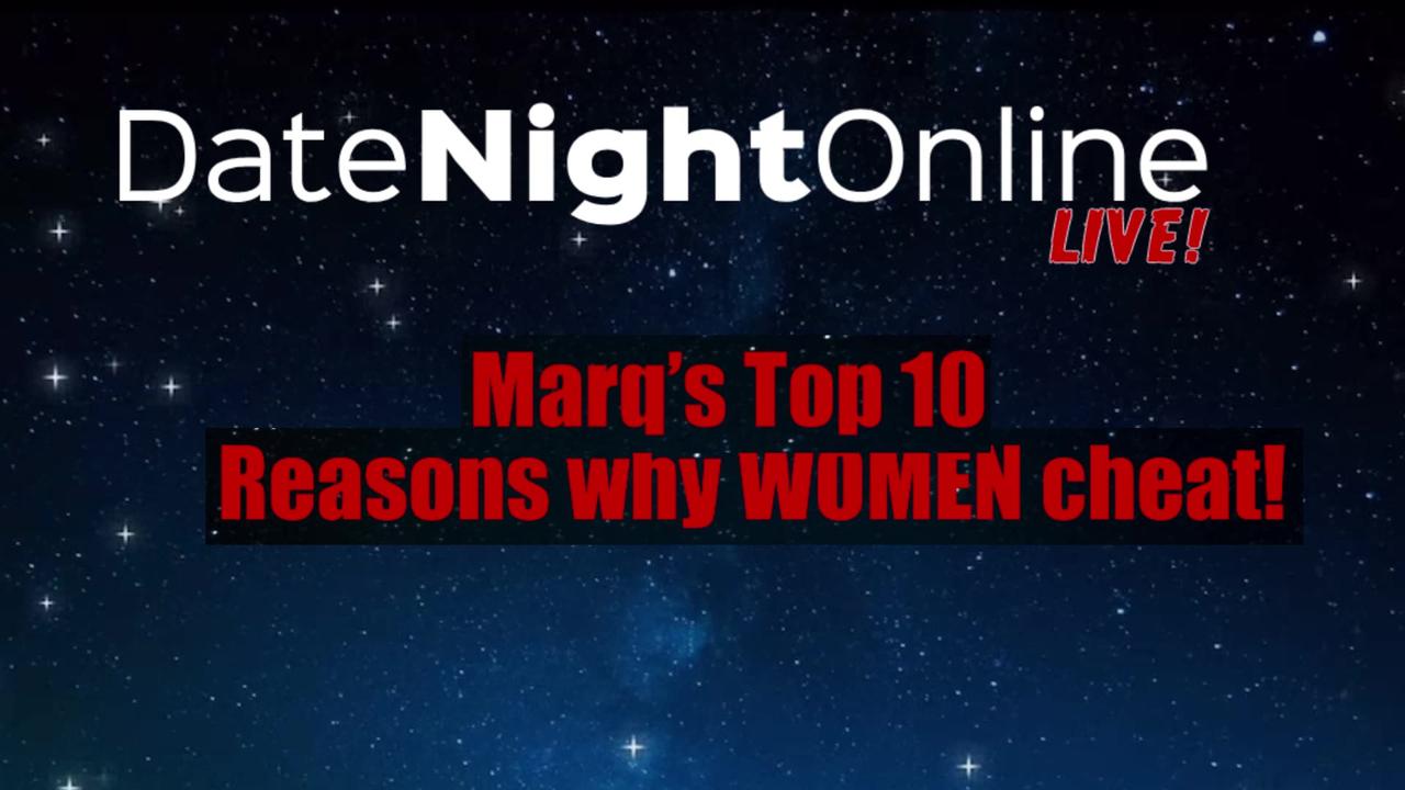 Marq's Top 10: Reasons Why Women Cheat. With special guess Anthony Clark!!