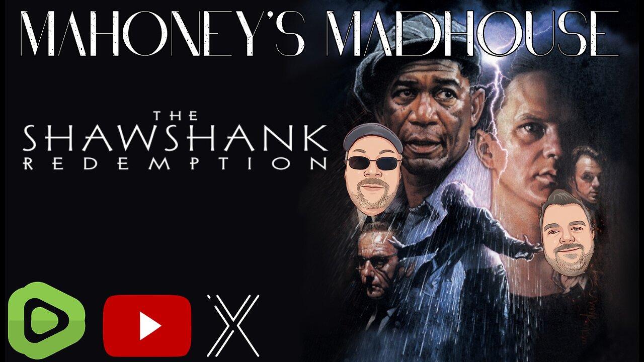 Mahoney’s Madhouse : Shawshank Redemption