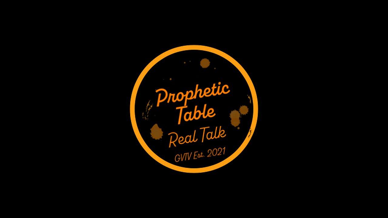 Prophetic Table Talk - 3/13/24