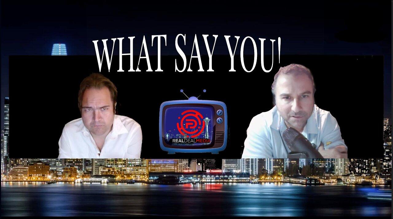 What Say You! with Dean Ryan & Aaron Kates