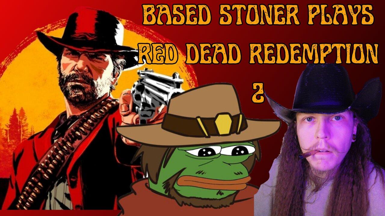 Based gaming with the based stoner | rdr2, serial killer chronicles |