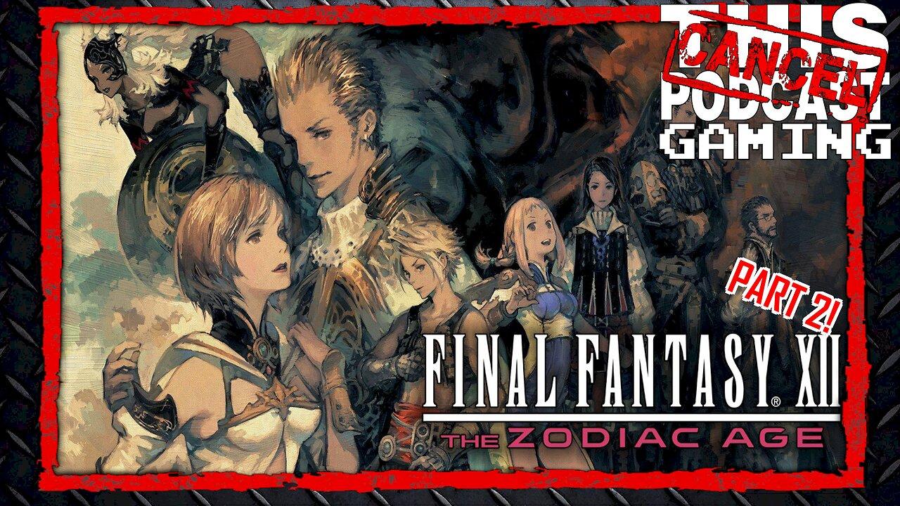 Final Fantasy XII: The Zodiac Age, Part 2: It's a Bird, it's a Plane, it's an Over-leveled Vaan!
