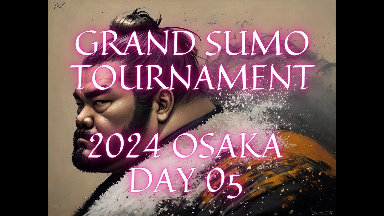 Sumo Mar Live Day 05 Osaka Japan! 大相撲LIVE 03月場所