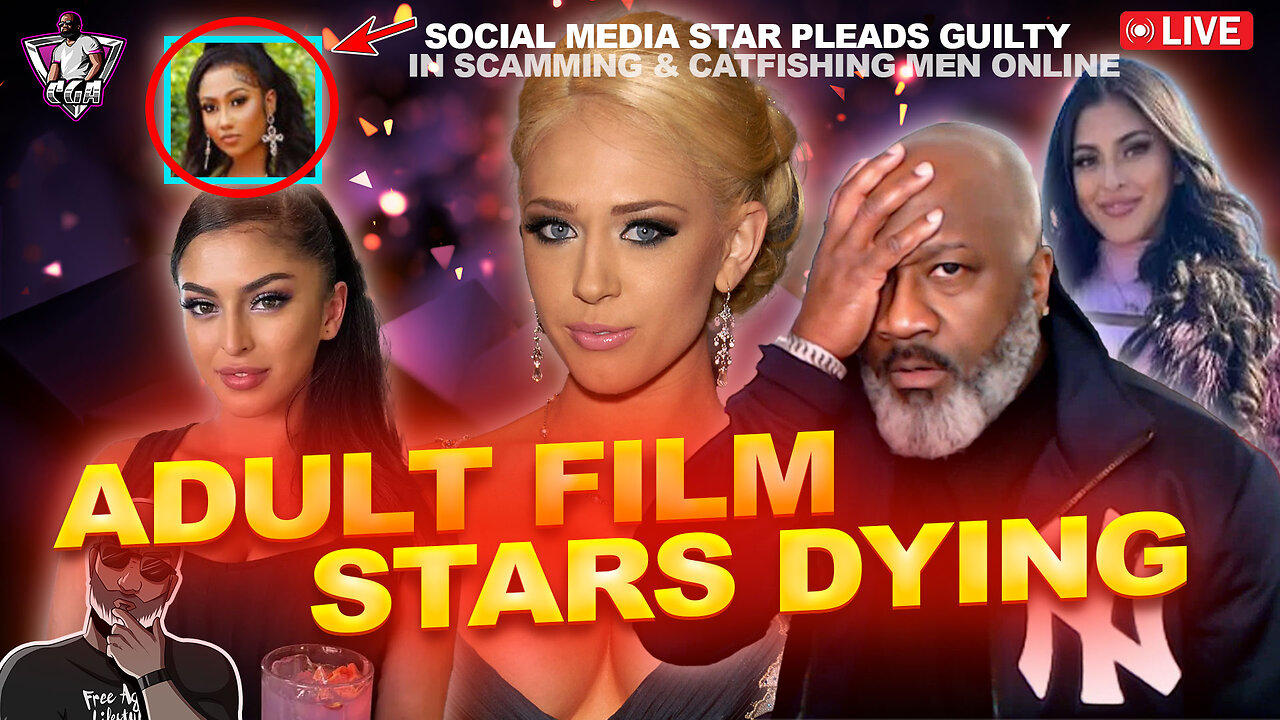 Wave Of ADULT FILM Stars Are Dropping Like Flies...Here's Why | Woman Guilty Scamming Men