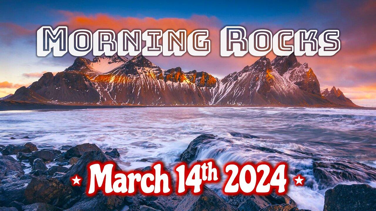 🌄 Morning Rocks - 3.14.24