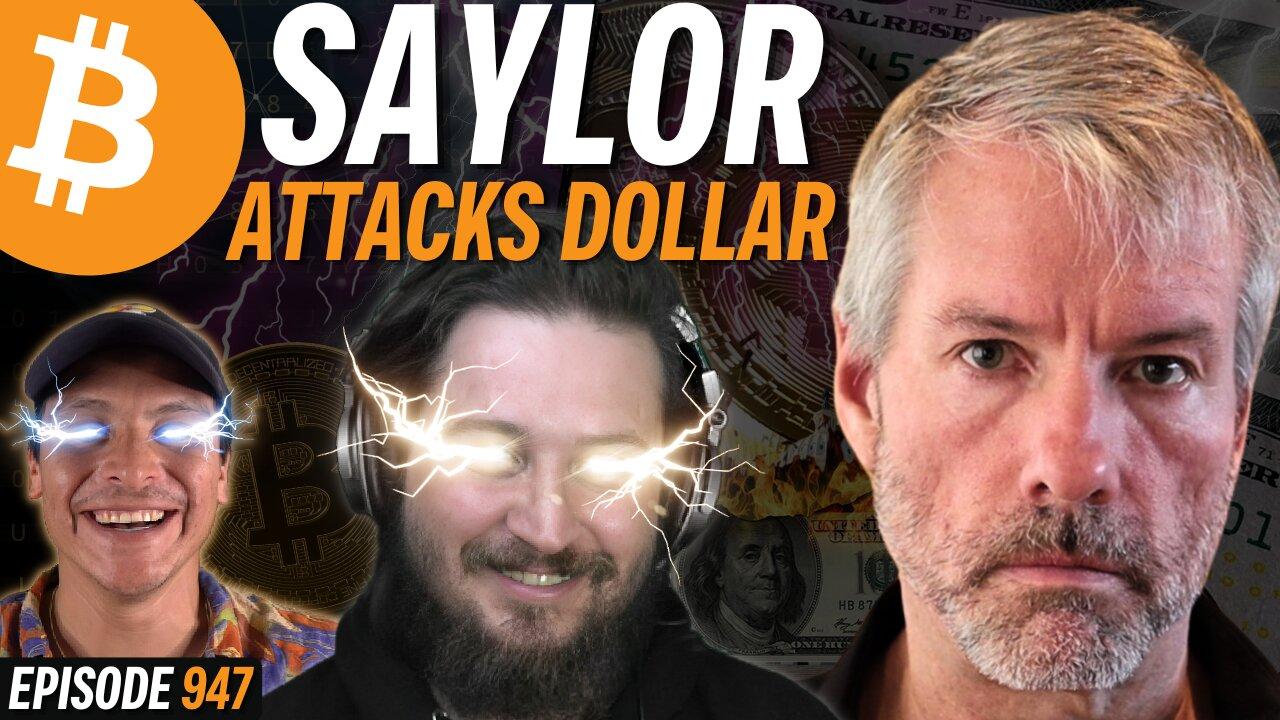 Michael Saylor ACCELERATES SPECULATIVE ATTACK On Dollar | EP 946