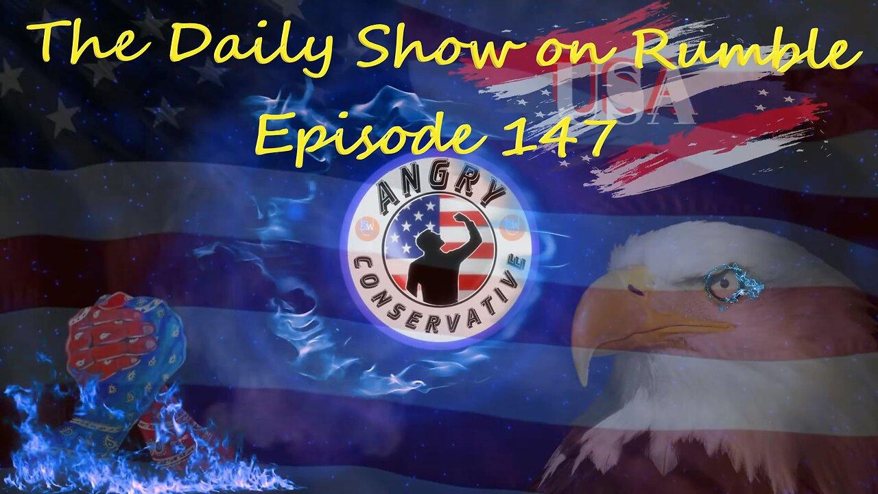 The Daily Show with the Angry Conservative - Episode 147