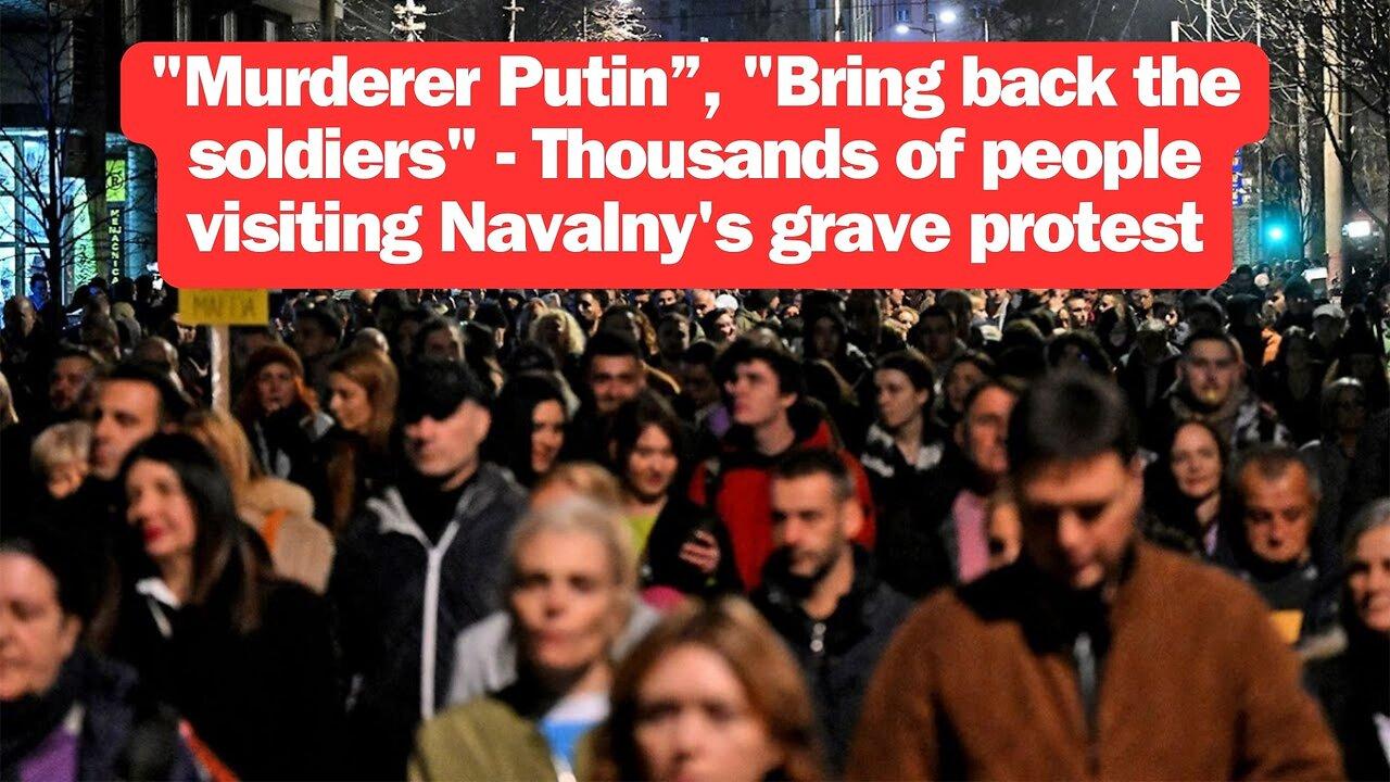 "Murderer Putin”, "Bring back the soldiers" - Thousands of people visiting Navalny's grave protest