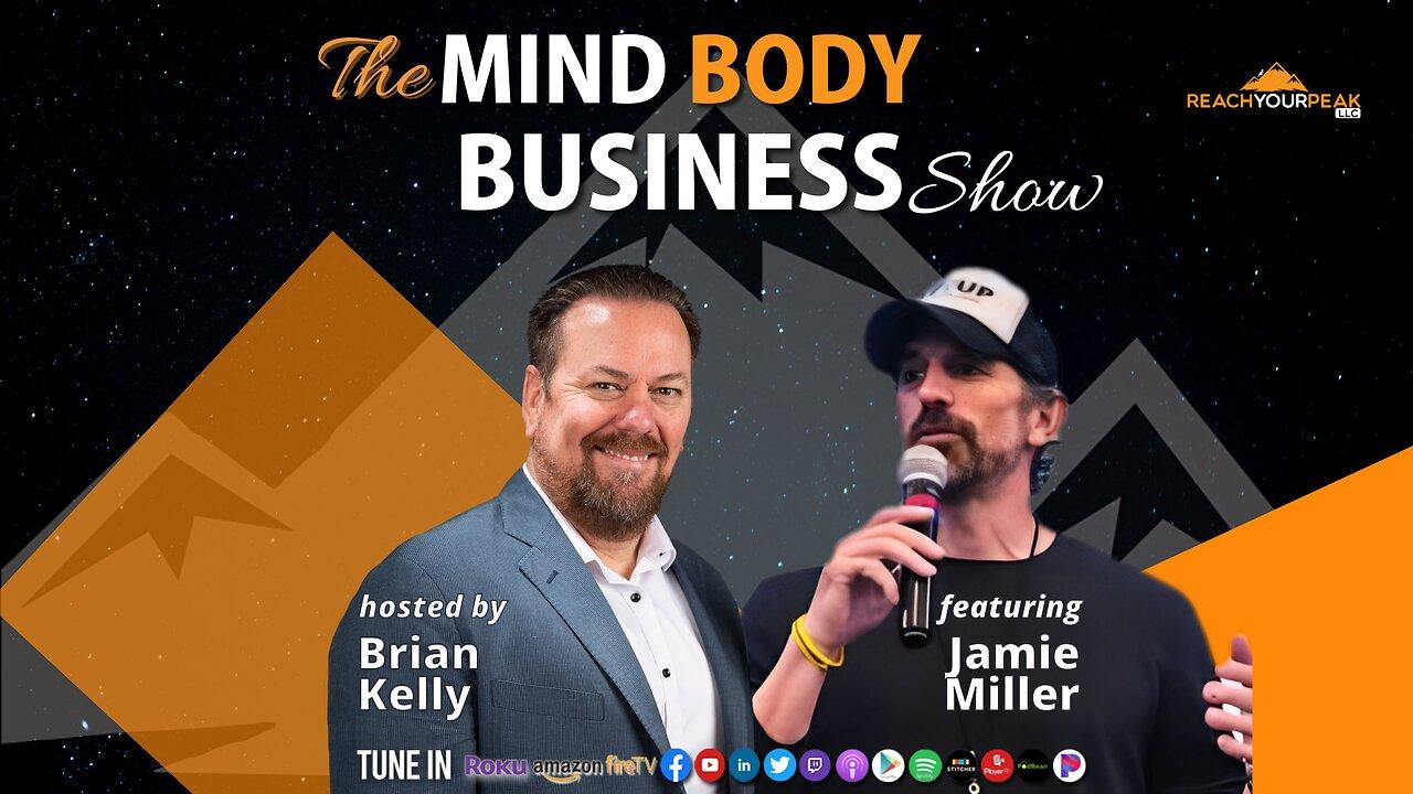 Special Guest Expert Jamie Miller On The Mind Body Business Show