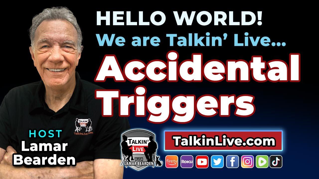 Tl-03142024 Accidental Triggers
