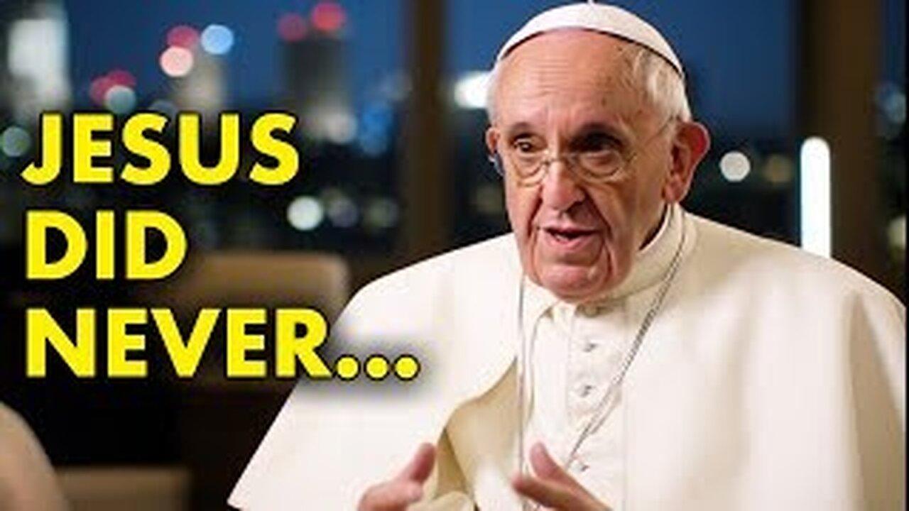 Pope Francis Reveals The SHOCKING Truth About Jesus