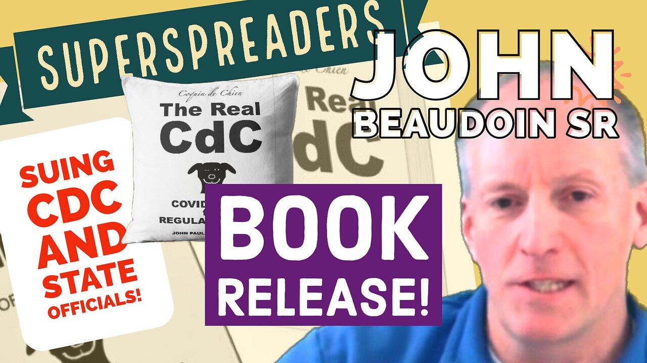 John Beaudoin - The REAL CDC - BOOK RELEASE  Live!