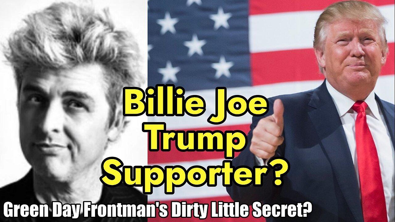 Does Billie Joe Armstrong of Green Day Secretly Support Donald J Trump?