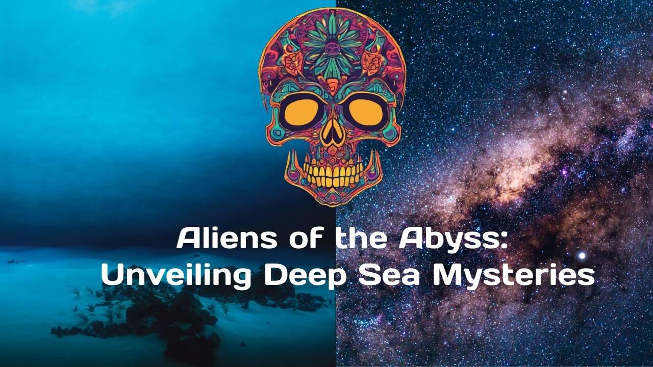Aliens of the Abyss: Unveiling Deep Sea Mysteries