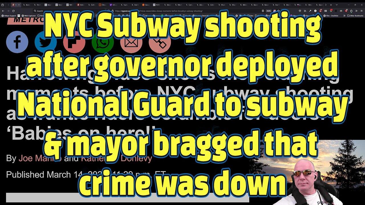 NYC Subway shooting after National Guard deployed to subway & mayor bragged crime was down-#472
