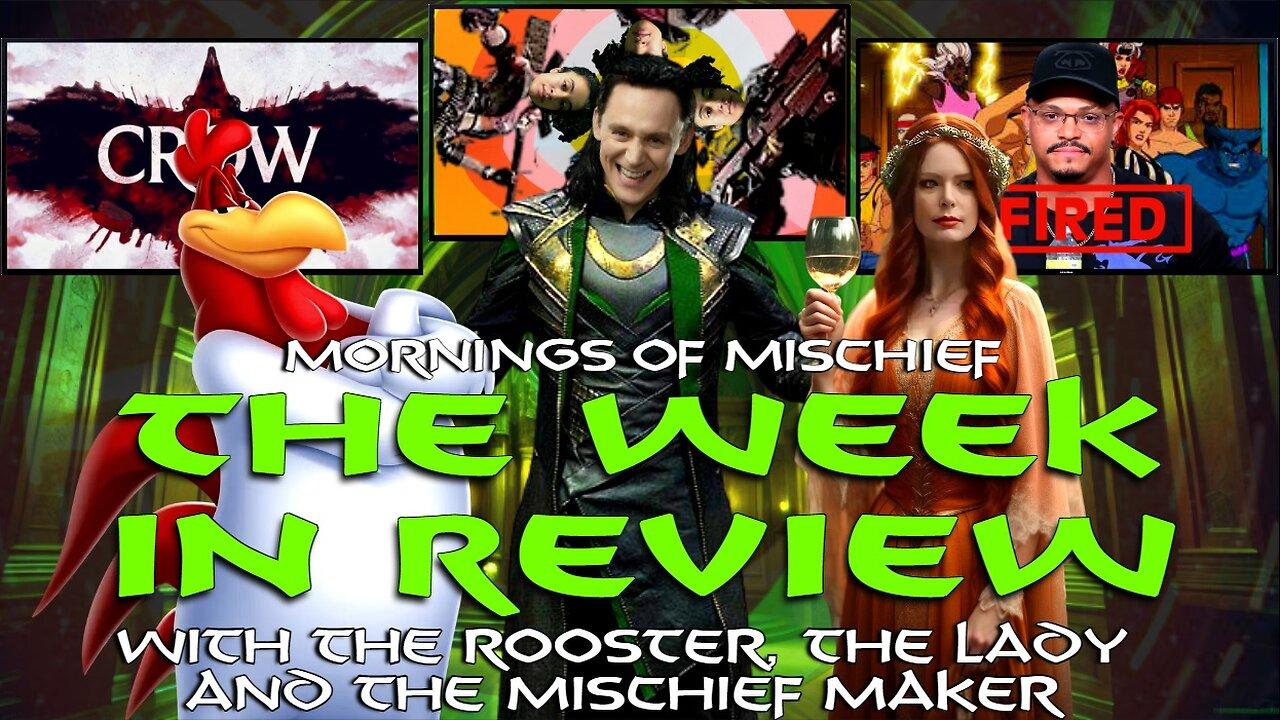 The Week in Review with The Rooster, The Lady & The Mischief Maker