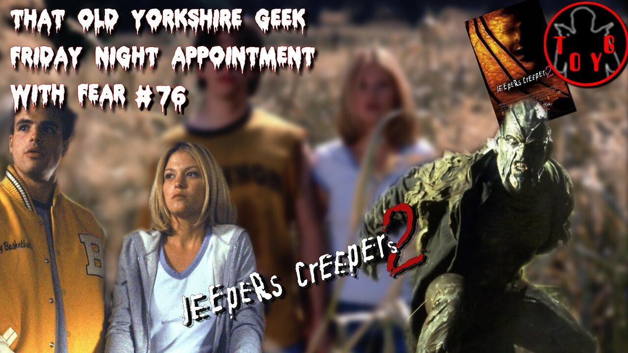 TOYG! Friday Night Appointment With Fear #76 - Jeepers Creepers 2 (2003)