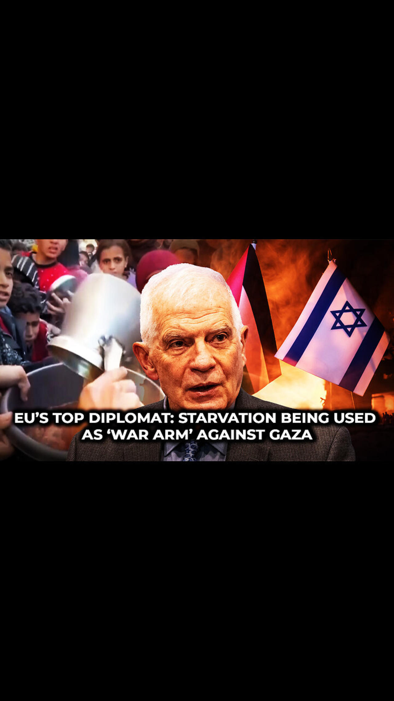 EU’s Top Diplomat: Starvation Being Used as ‘War Arm’ Against Gaza