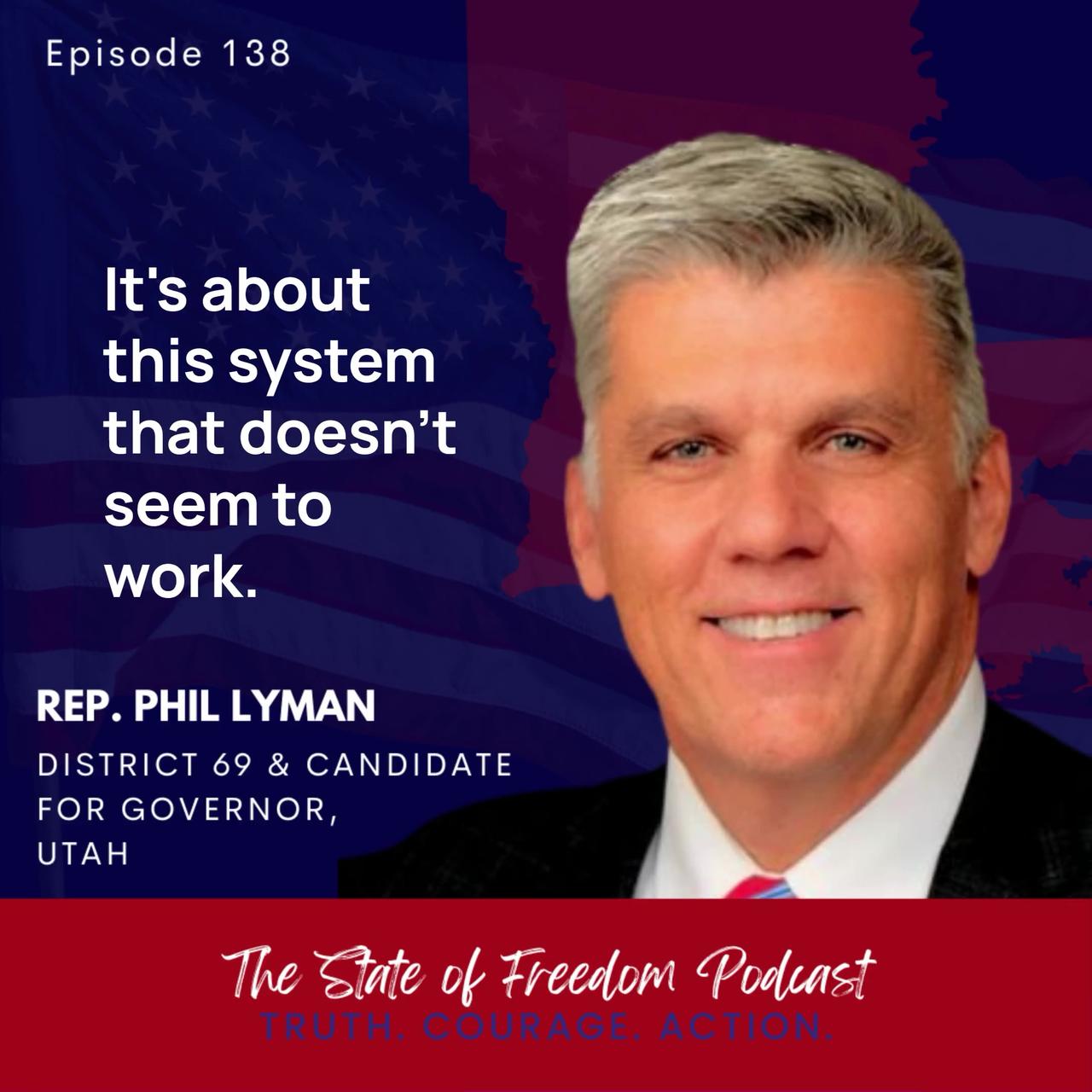 Rep. Phil Lyman (UT-69) - it's a systems problem
