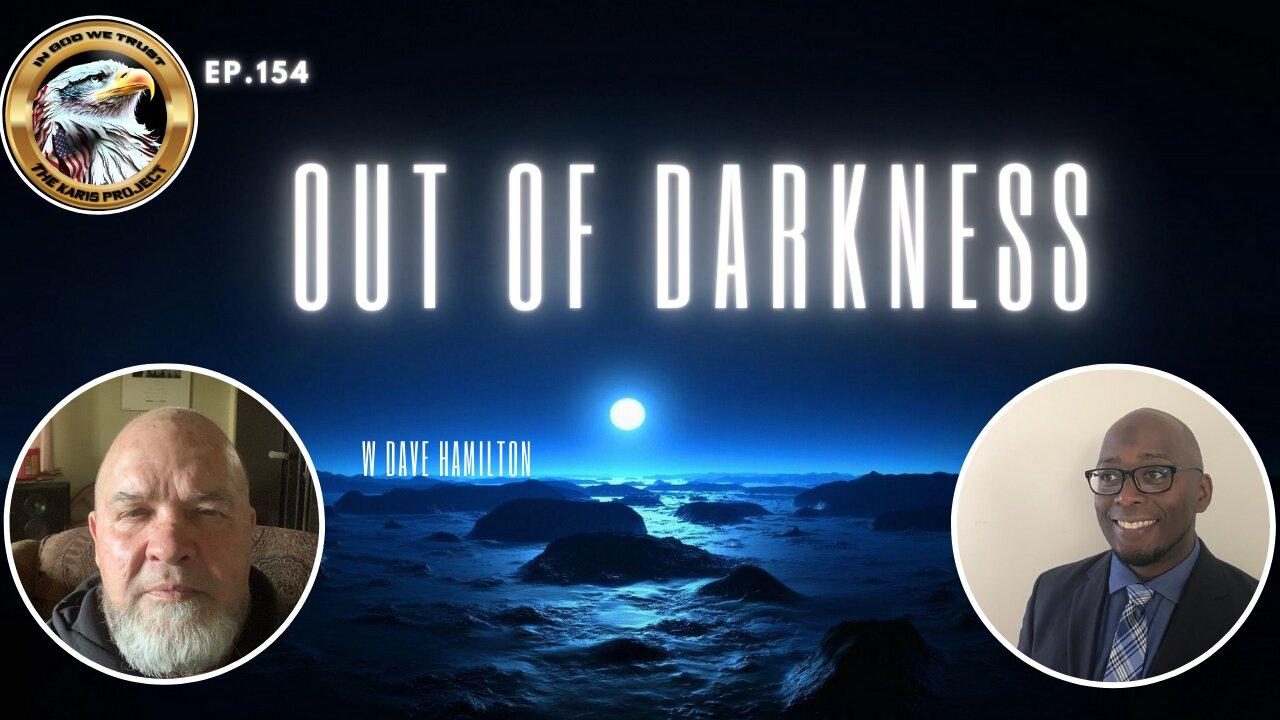 Ep. 154 – Out of Darkness