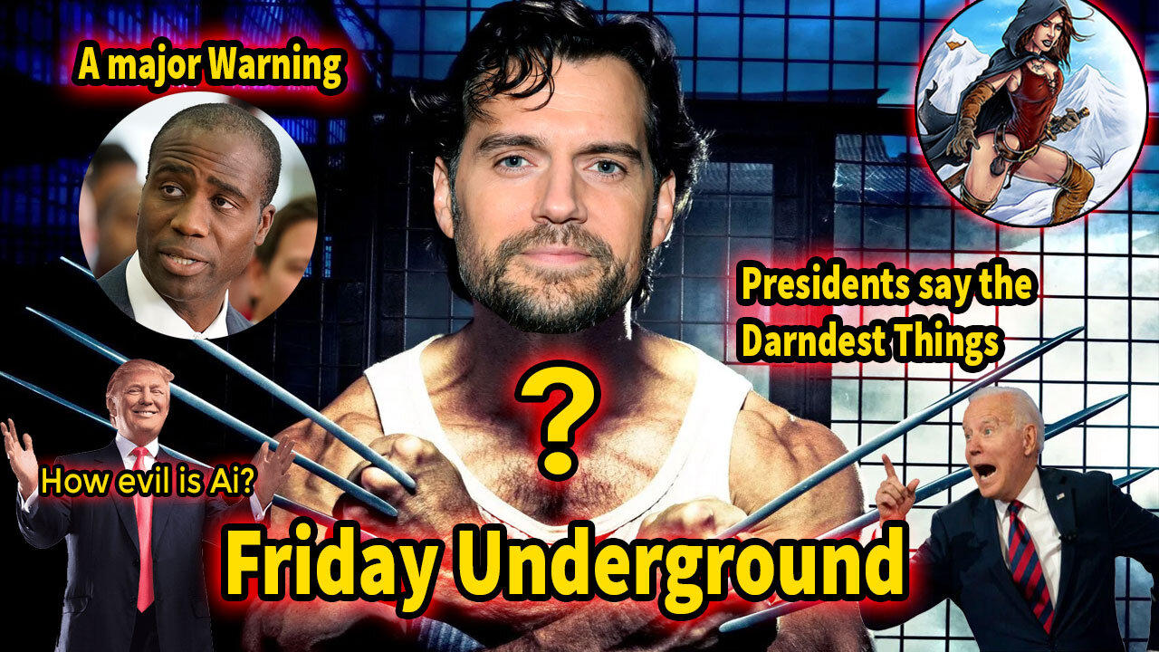 Friday Underground! A Warning from Surgeon General!? Cavill is Wolverine now?! New Segment!