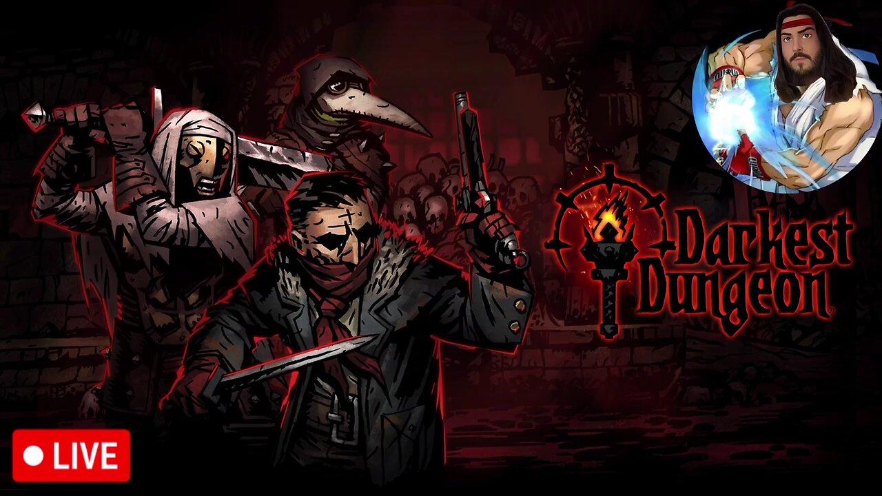 🔴LIVE - DARKEST DUNGEON - PAUL HADOUKEN - MANY FALL IN THE FACE OF CHAOS BUT NOT THIS ONE, NOT TODAY